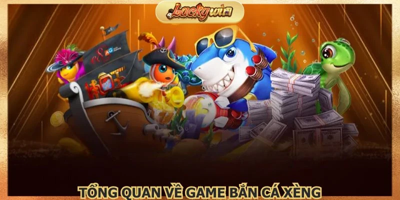 Bắn cá xèng thú vị, chiến thắng dễ dàng, thưởng lớn mỗi ngày